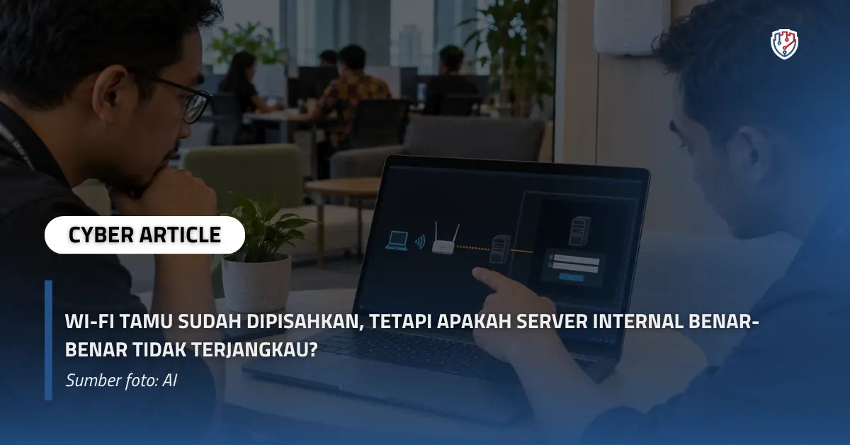 Wi-Fi Tamu Sudah Dipisahkan, tetapi Apakah Server Internal Benar-Benar Tidak Terjangkau.webp