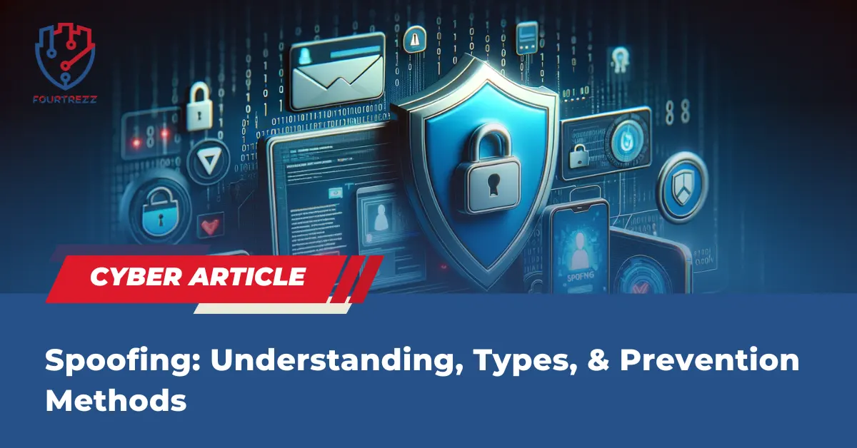 Spoofing: Understanding, Types, & Prevention Methods