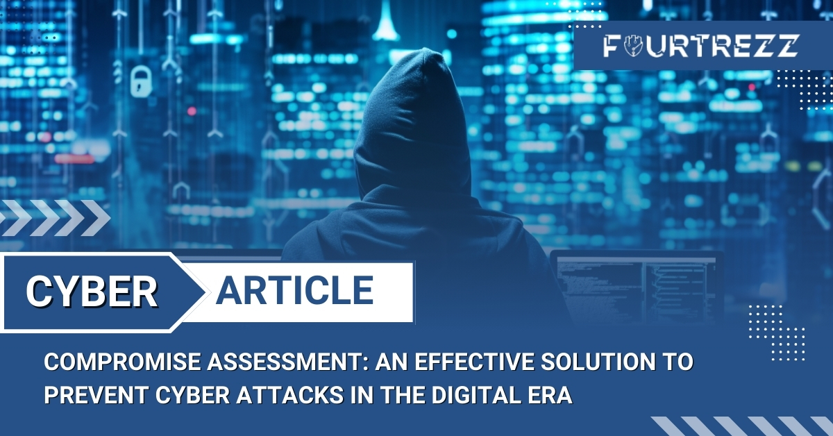 Compromise Assessment: An Effective Solution to Prevent Cyber Attacks in the Digital Era