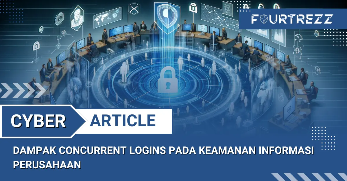 Dampak Concurrent Logins pada Keamanan Informasi Perusahaan