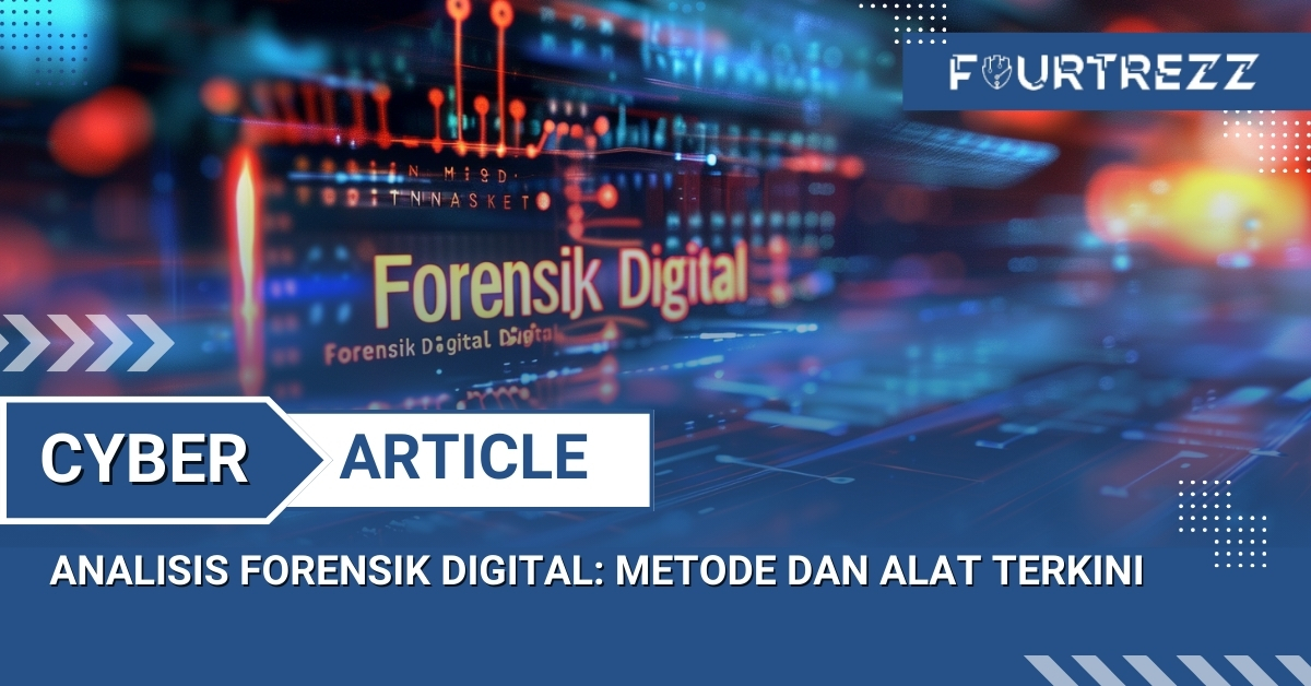 Analisis Forensik Digital Metode dan Alat Terkini