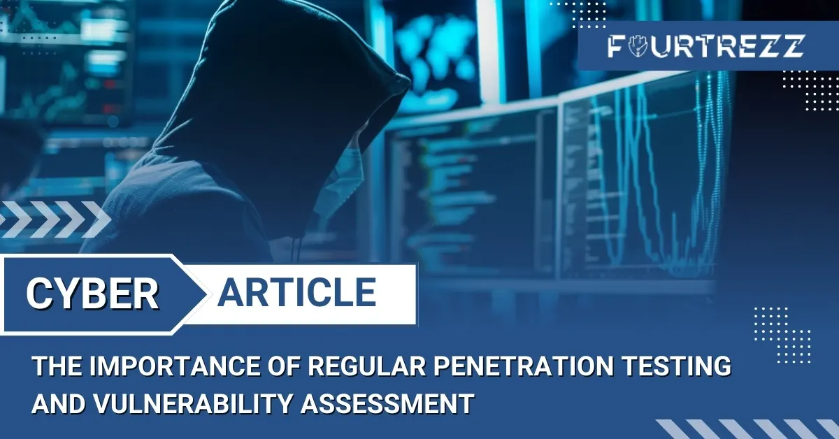 The Importance of Regular Penetration Testing and Vulnerability Assessment