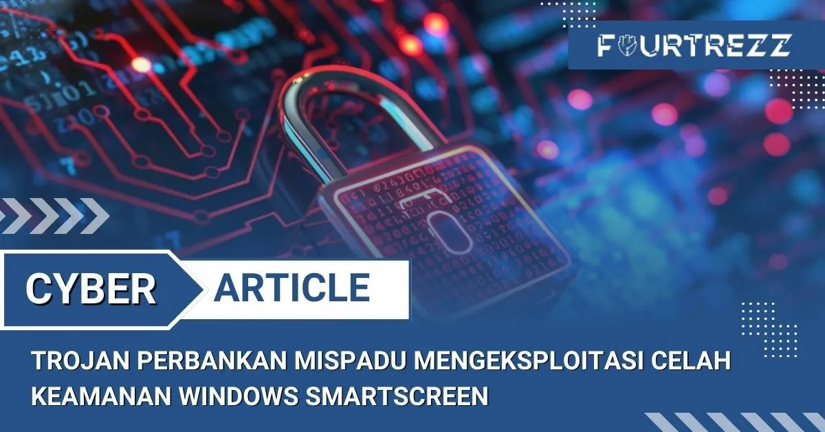 Trojan Perbankan Mispadu Mengeksploitasi Celah Keamanan Windows SmartScreen
