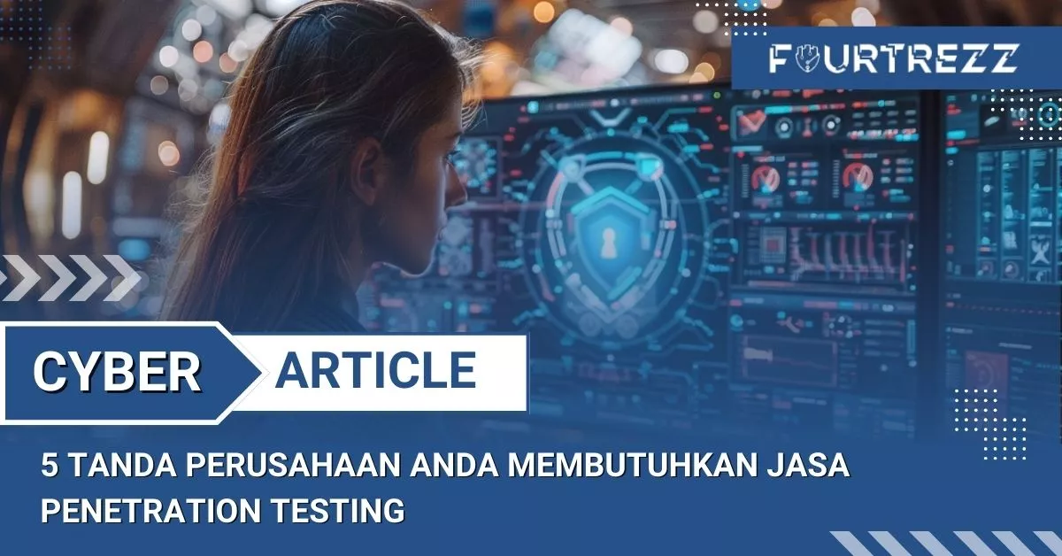 5 Tanda Perusahaan Anda Membutuhkan Jasa Penetration Testing