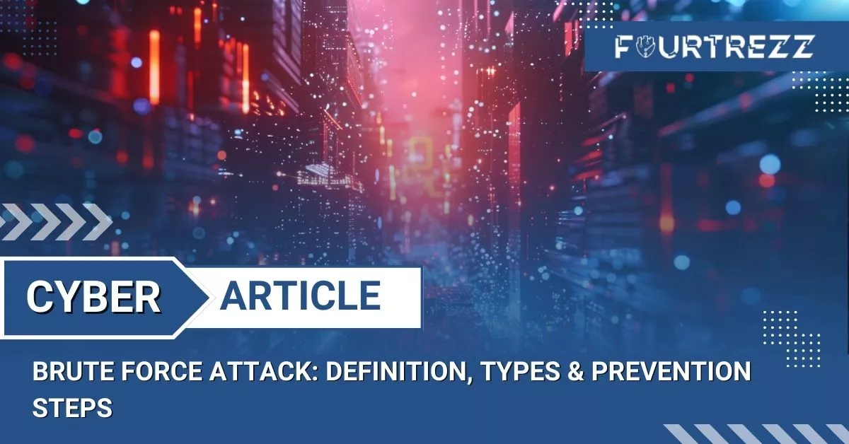 Brute Force Attack: Definition, Types & Prevention Steps