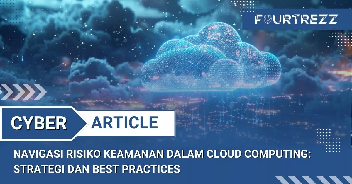 Navigasi Risiko Keamanan dalam Cloud Computing Strategi dan Best Practices