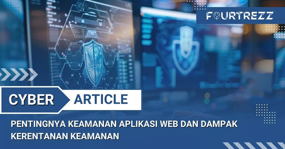 Pentingnya Keamanan Aplikasi Web dan Dampak Kerentanan Keamanan