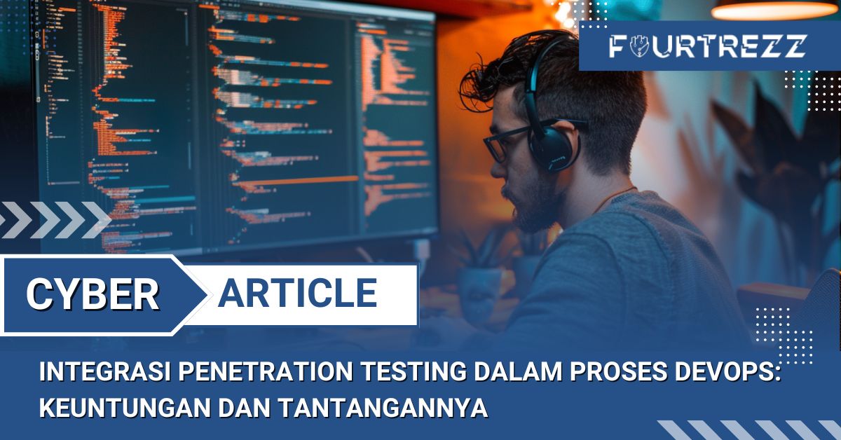 Integrasi Penetration Testing dalam Proses DevOps: Keuntungan dan Tantangannya