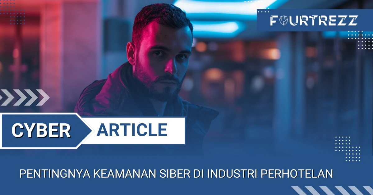 Pentingnya Keamanan Siber di Industri Perhotelan