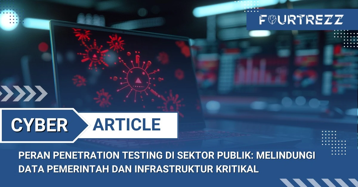 Peran Penetration Testing di Sektor Publik: Melindungi Data Pemerintah dan Infrastruktur Kritikal