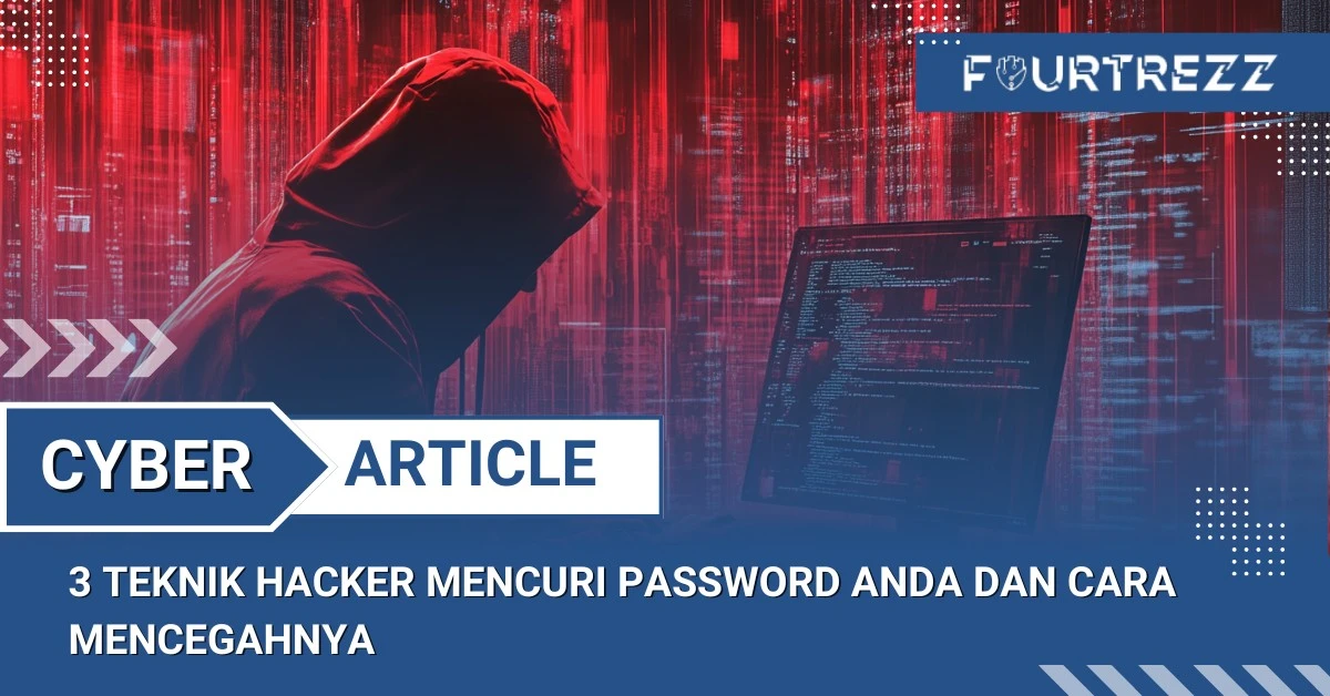 3 Teknik Hacker Mencuri Password Anda dan Cara Mencegahnya