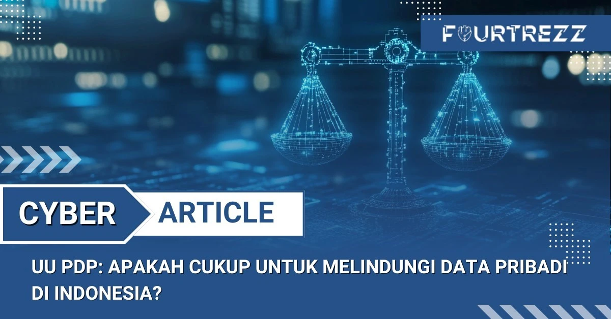 UU PDP: Apakah Cukup untuk Melindungi Data Pribadi di Indonesia?